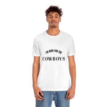 I'm Here For The Cowboys Tee - Image 6