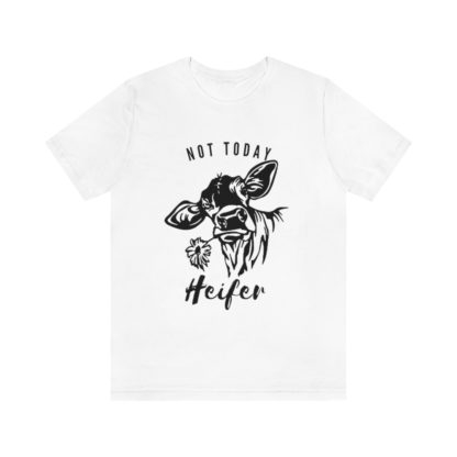 Not Today Heifer Tee - Image 4