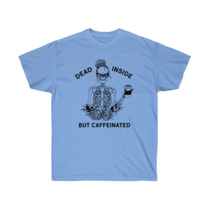 Dead Inside But Caffinated Tee - Image 7