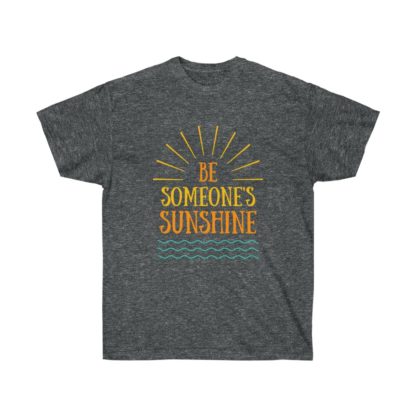 Be Someones Sunshine Tee