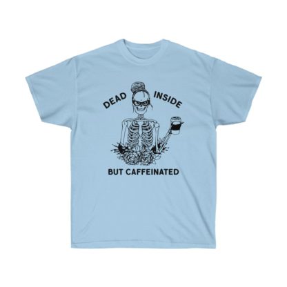 Dead Inside But Caffinated Tee - Image 6