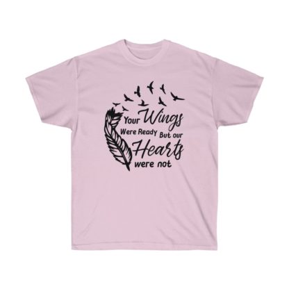 Your Wings Were Ready Tee