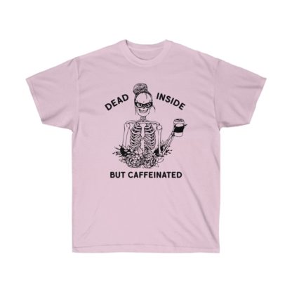 Dead Inside But Caffinated Tee - Image 11