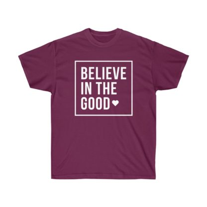 Believe In The Good Tee - Image 11