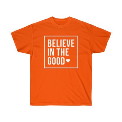 Believe In The Good Tee - Image 3