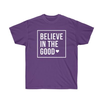 Believe In The Good Tee