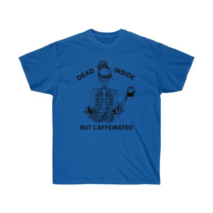 Dead Inside But Caffinated Tee - Image 9