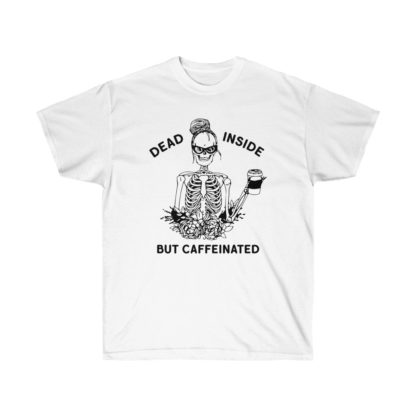 Dead Inside But Caffinated Tee - Image 2