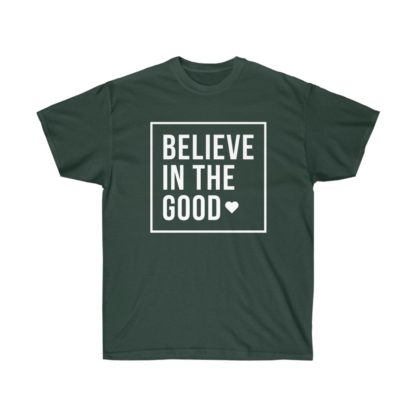 Believe In The Good Tee - Image 4