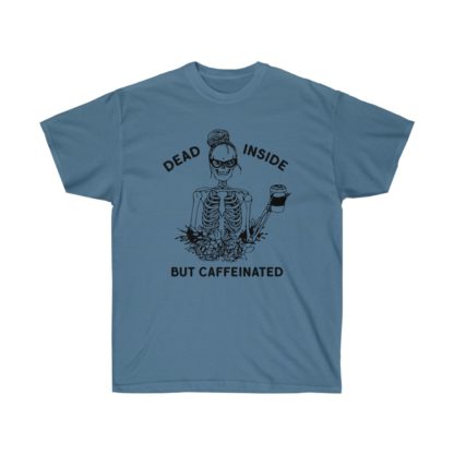 Dead Inside But Caffinated Tee - Image 8