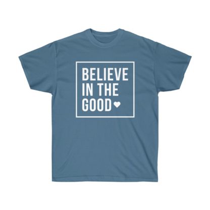 Believe In The Good Tee - Image 6