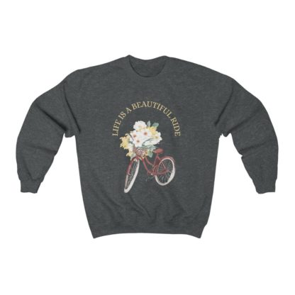 Life is a Beautiful Ride Crewneck Sweatshirt