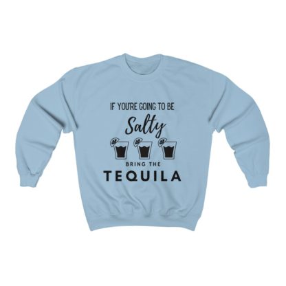 If You're Gonna Be Salty Crewneck Sweatshirt - Image 6