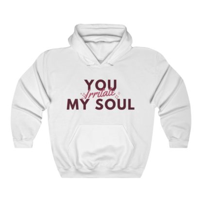 You Irritate My Soul Hooded Sweatshirt - Image 2