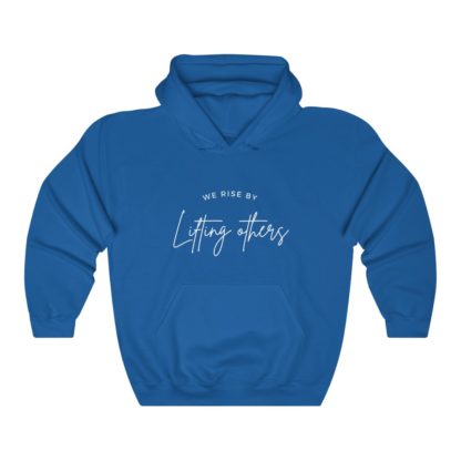 We Rise By Lifting Others Hooded Sweatshirt - Image 8