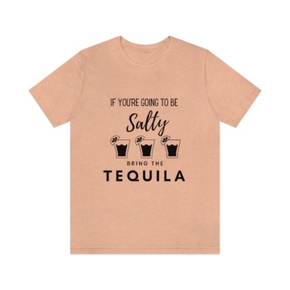 If You're Gonna Be Salty Tee - Image 13