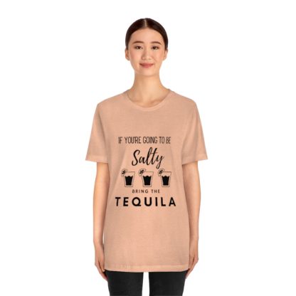 If You're Gonna Be Salty Tee - Image 14