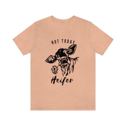 Not Today Heifer Tee - Image 13