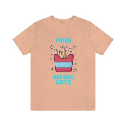 Fries Before Guys Tee - Image 16