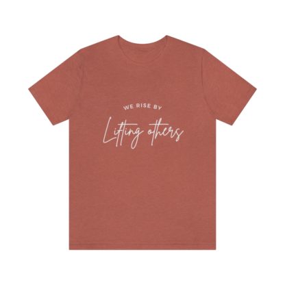 We Rise By Lifting Others Tee - Image 10