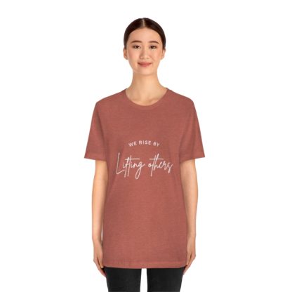 We Rise By Lifting Others Tee - Image 11