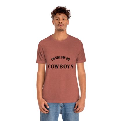 I'm Here For The Cowboys Tee - Image 12