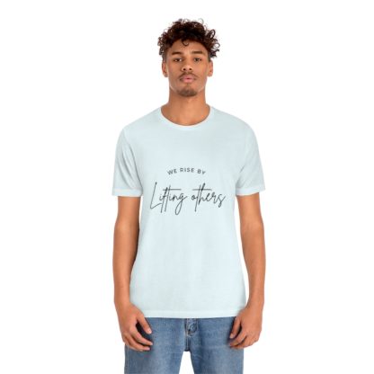 We Rise By Lifting Others Tee - Image 18