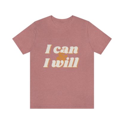 I Can and I Will Tee - Image 4