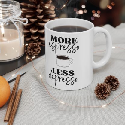 More Espresso Less Depresso 11oz Mug