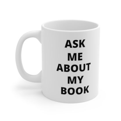 Ask Me About My Book 11oz Mug - Image 3