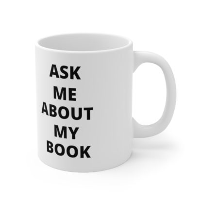 Ask Me About My Book 11oz Mug - Image 4