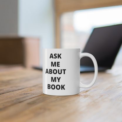 Ask Me About My Book 11oz Mug - Image 6