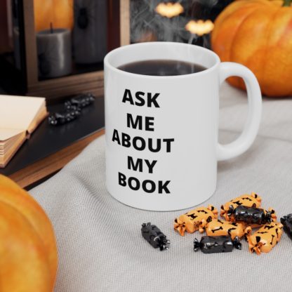 Ask Me About My Book 11oz Mug - Image 7