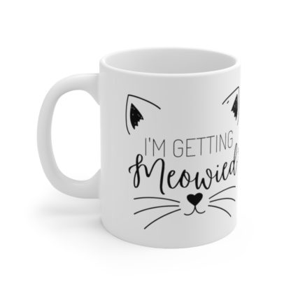 I'm Getting Meowied 11oz Mug - Image 3