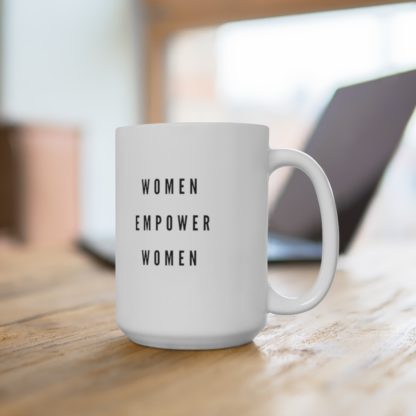 Women Empower Women 15oz Mug