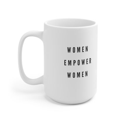 Women Empower Women 15oz Mug - Image 3