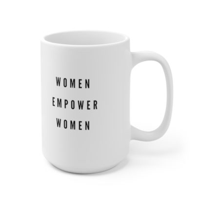 Women Empower Women 15oz Mug - Image 4