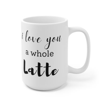 I Love You a Whole Latte 15oz Mug - Image 4