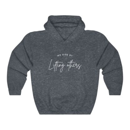 We Rise By Lifting Others Hooded Sweatshirt - Image 9