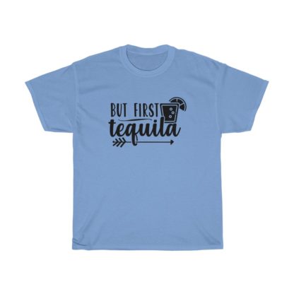 But Frist Tequila Tee - Image 5