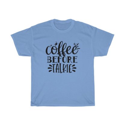 Coffee Before Talkie Tee - Image 7