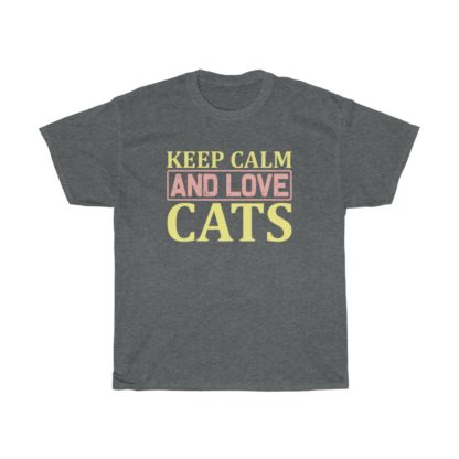 Keep Calm And Love Cats Tee