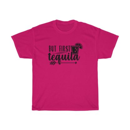 But Frist Tequila Tee - Image 10