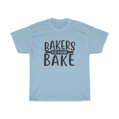 Bakers Gonna Bake Tee - Image 5