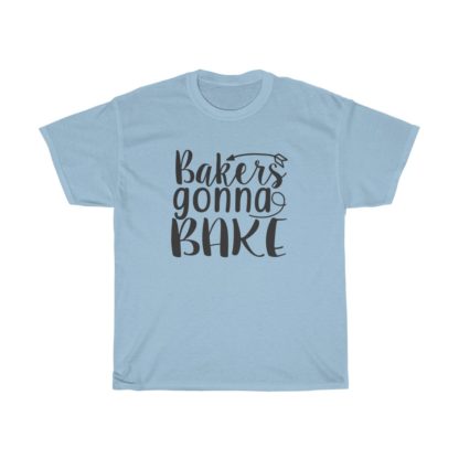 Bakers Gonna Bake Love Tee - Image 6