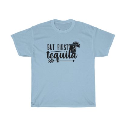 But Frist Tequila Tee