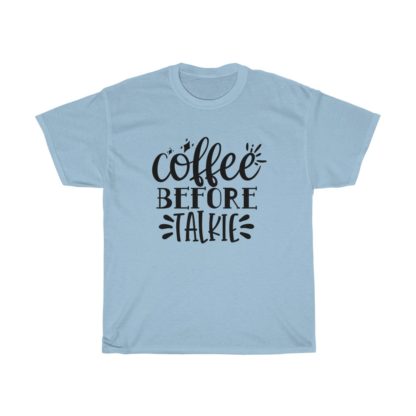 Coffee Before Talkie Tee - Image 6