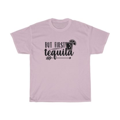 But Frist Tequila Tee - Image 8