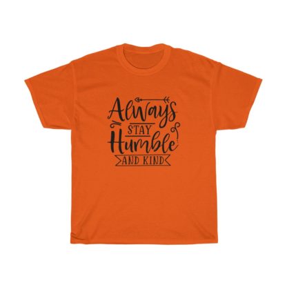 Always Stay Humble And Kind Tee - Image 5