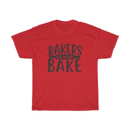 Bakers Gonna Bake Tee - Image 11